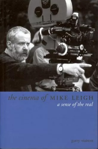 Book cover: The Cinema of Mike Leigh - A Sense of the Real