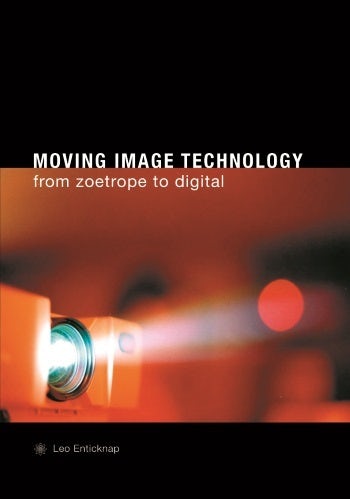 Book cover: Moving Image Technology - from zoetrope to digital
