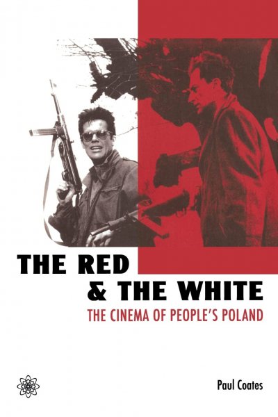 Couverture du livre : The Red and the White - The Cinema of People's Poland
