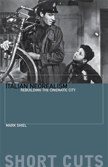 Couverture du livre : Italian Neorealism - Rebuilding the Cinematic City