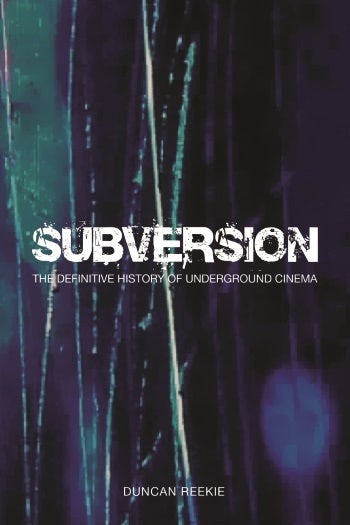 Couverture du livre : Subversion - The Definitive History of Underground Cinema