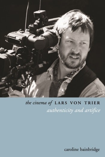 Couverture du livre : The Cinema of Lars von Trier - Authenticity and Artifice