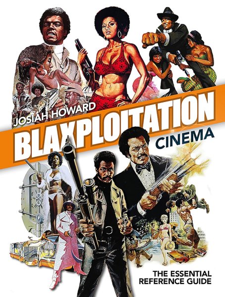 Book cover: Blaxploitation Cinema - The Essential Reference Guide