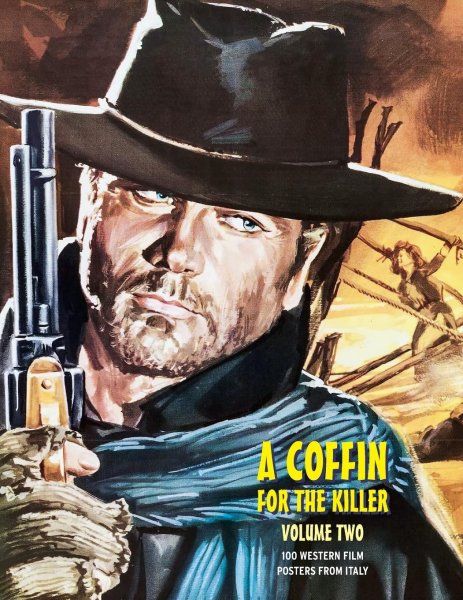 Book cover: A Coffin for the Killer, Volume two - 100 Western Film Posters From Italy