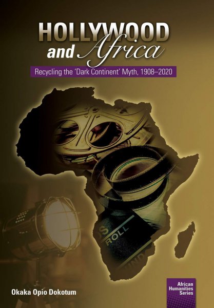 Couverture du livre : Hollywood and Africa - Recycling the 'Dark Continent' Myth, 1908-2020