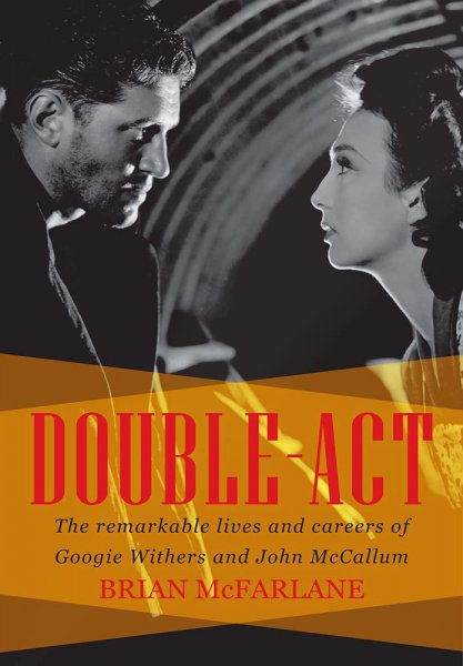 Book cover: Double-Act - The Remarkable Lives and Careers of Googie Withers and John McCallum