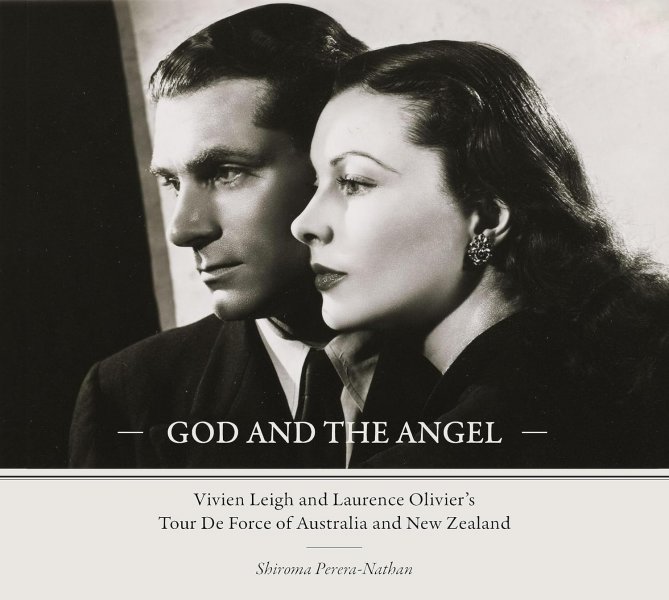 Book cover: God and the Angel - Vivien Leigh and Laurence Olivier's Tour De Force of Australia and New Zealand
