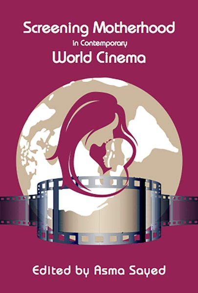 Couverture du livre : Screening Motherhood in Contemporary World Cinema
