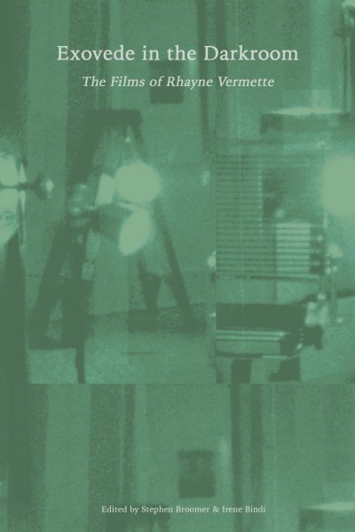 Couverture du livre : Exovede in the Darkroom - The Films of Rhayne Vermette