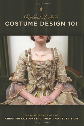 Couverture du livre : Costume Design 101 - The Business and Art of Creating Costumes for Film and Television