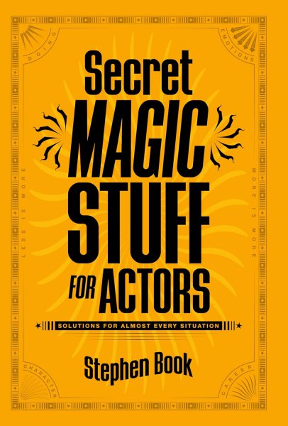 Couverture du livre : Secret Magic Stuff for Actors - Solutions for Almost Every Situation
