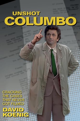 Couverture du livre : Unshot Columbo - Cracking the Cases That Never Got Filmed