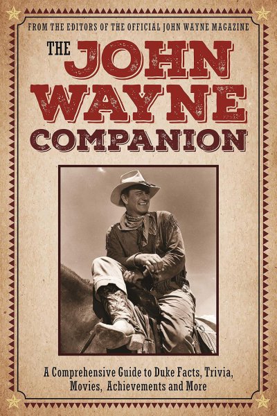 Book cover: The John Wayne Companion - A comprehensive guide to Duke facts, trivia, movies, achievements and more