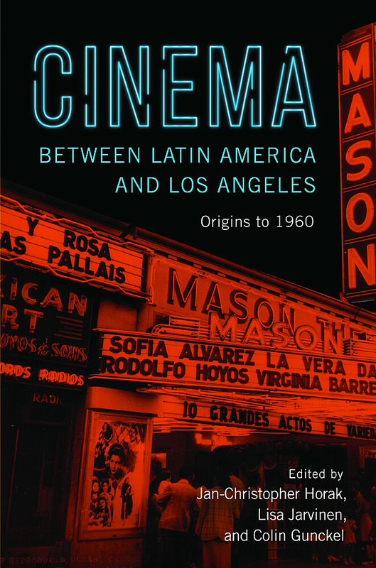 Couverture du livre : Cinema between Latin America and Los Angeles - Origins to 1960