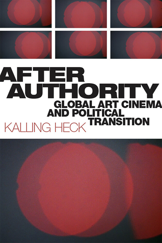 Couverture du livre : After Authority - Global Art Cinema and Political Transition