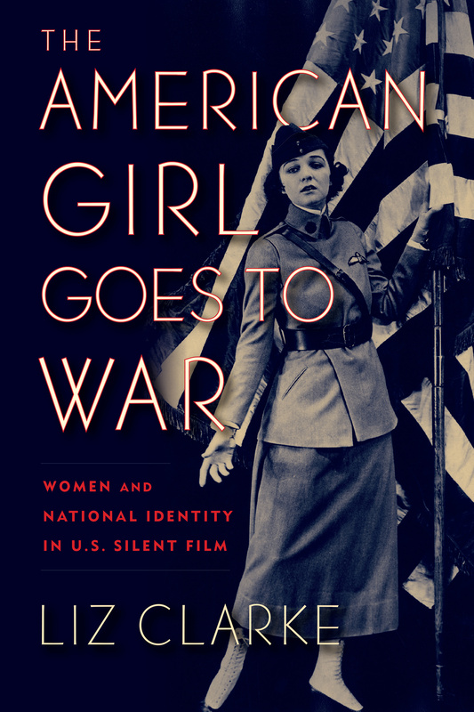 Couverture du livre : The American Girl Goes to War - Women and National Identity in U.S. Silent Film