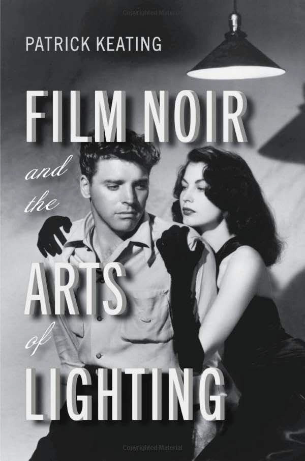 Couverture du livre : Film Noir and the Arts of Lighting