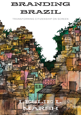 Book cover: Branding Brazil - Transforming Citizenship on Screen