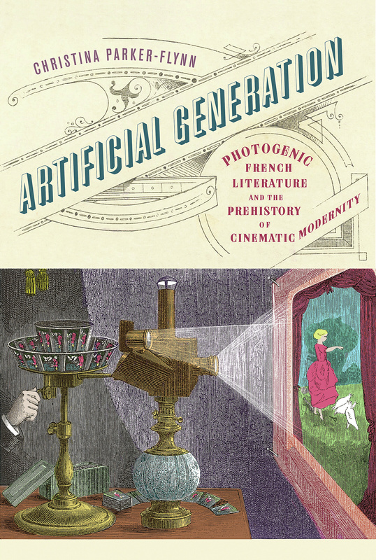 Couverture du livre : Artificial Generation - Photogenic French Literature and the Prehistory of Cinematic Modernity
