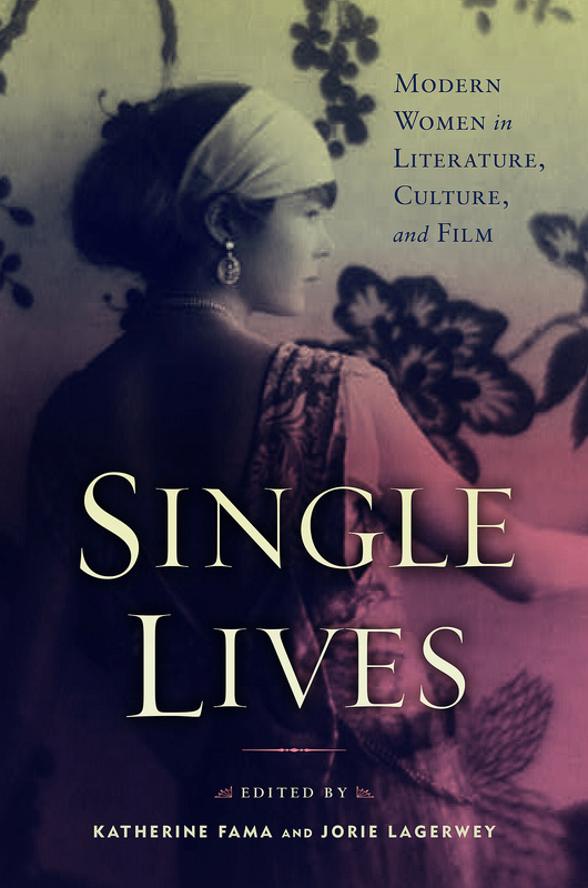 Book cover: Single Lives - Modern Women in Literature, Culture, and Film