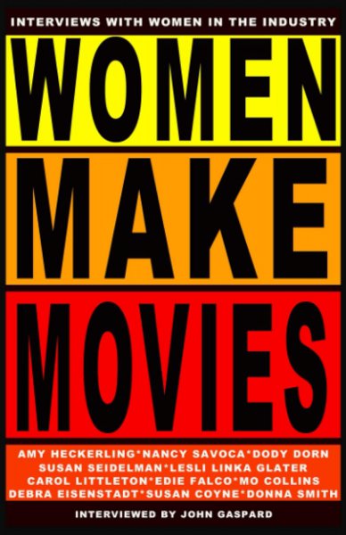 Book cover: Women Make Movies - Interviews with Women in the Industry