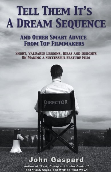 Couverture du livre : Tell Them It's A Dream Sequence - And Other Smart Advice from Top Filmmakers