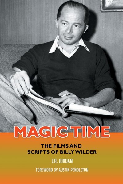 Couverture du livre : Magic Time - The Films and Scripts of Billy Wilder