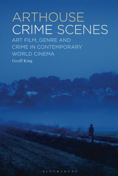 Book cover: Arthouse Crime Scenes - Art Film, Genre and Crime in Contemporary World Cinema