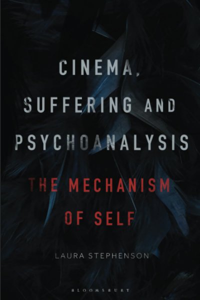 Couverture du livre : Cinema, Suffering and Psychoanalysis - The Mechanism of Self
