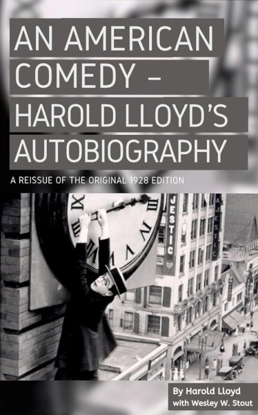 Couverture du livre : An American Comedy — Harold Lloyd's Autobiography - A reissue of the original 1928 edition