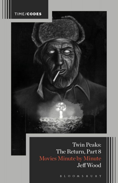 Book cover: Twin Peaks - The Return, Part 8: Movies Minute by Minute