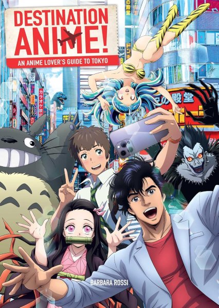 Couverture du livre : Destination Anime! - An Anime Lover's Guide to Tokyo