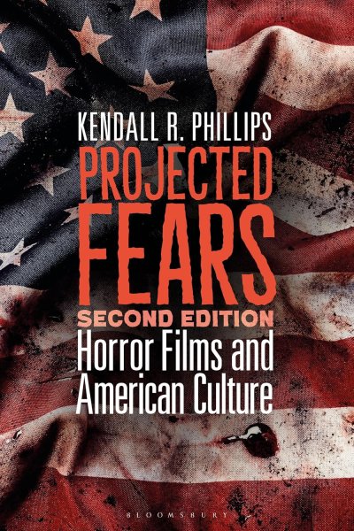 Couverture du livre : Projected Fears - Horror Films and American Culture