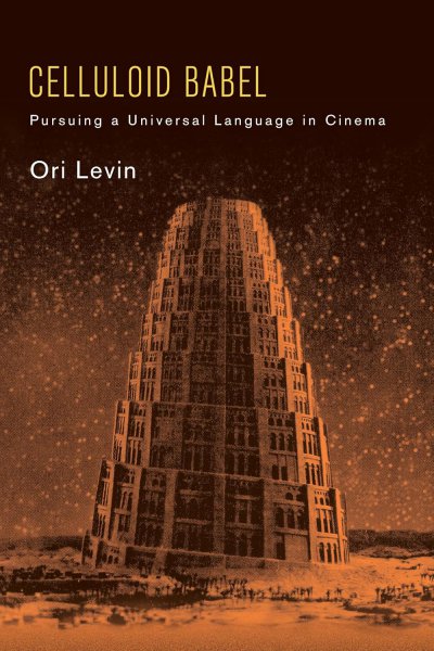 Book cover: Celluloid Babel - Pursuing a Universal Language in Cinema