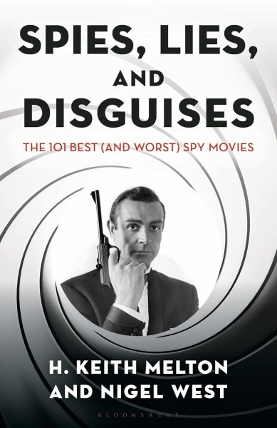Couverture du livre : Spies, Lies and Disguises - The 101 Best (and Worst) Spy Movies