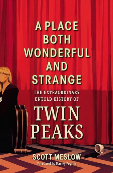 Book cover: A Place Both Wonderful and Strange - The Extraordinary Untold History of Twin Peaks