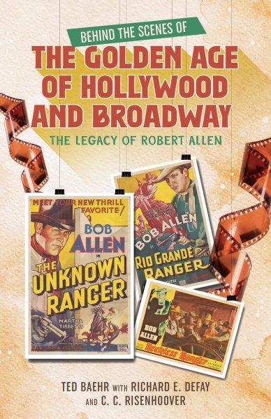 Couverture du livre : Behind the Scenes of the Golden Age of Hollywood and Broadway - The Legacy of Robert Allen