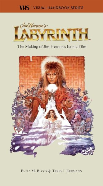 Book cover: Labyrinth - The Making of Jim Henson's Iconic Film