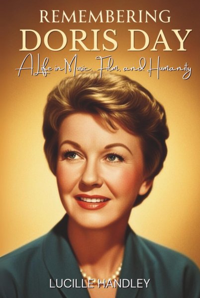 Book cover: Remembering Doris Day - A Life in Music, Film, and Humanity