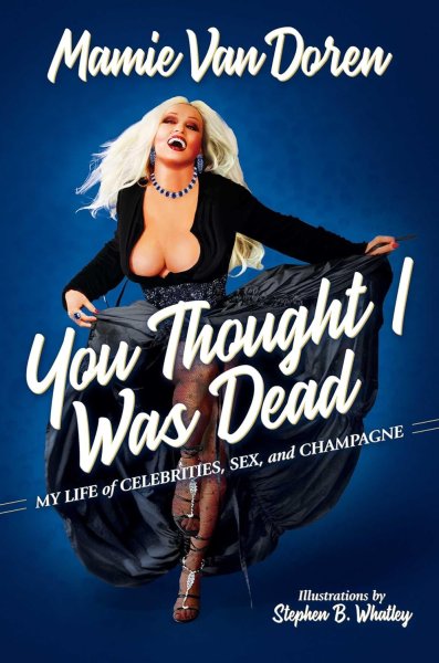 Book cover: You Thought I Was Dead - My Life of Celebrities, Sex, and Champagne