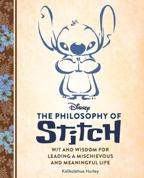 Book cover: Disney - The Philosophy of Stitch: Wit and Wisdom for Leading a Mischievous and Meaningful Life