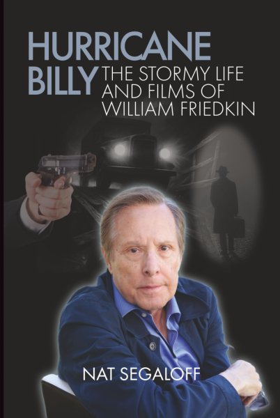 Book cover: Hurricane Billy - The Stormy Life and Films of William Friedkin