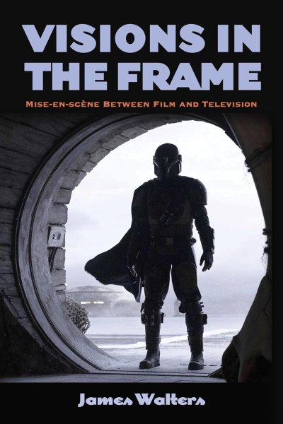 Book cover: Visions in the Frame - Mise-en-scène Between Film and Television