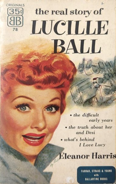 Book cover: The Real Story Of Lucille Ball