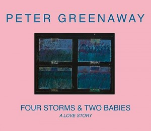 Cover of the book Four Storms & Two Babies - by Peter Greenaway