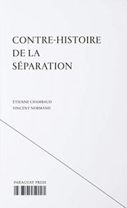 Couverture du livre Contre-histoire de la séparation - de Etienne Chambaud et Vincent Normand