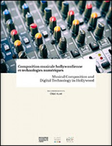 Couverture du livre Musical Composition and Digital Technology in Hollywood - Sous la direction de Chloé Huvet