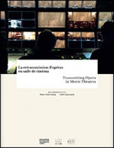 Cover of the book Transmitting Opera in Movie Theatres - Edited by Marie-Odile Demay and Andre Gaudreault