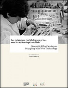 Couverture du livre Cinephile Film Catalogues Grappling with Web Technology - Sous la direction de Martin Bonnard