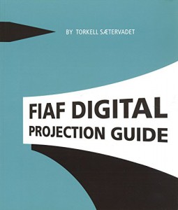 Couverture du livre FIAF Digital Projection Guide - de Torkell Saetervadet